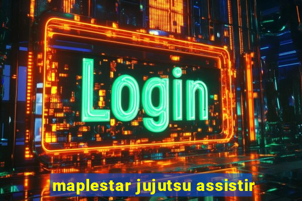 maplestar jujutsu assistir